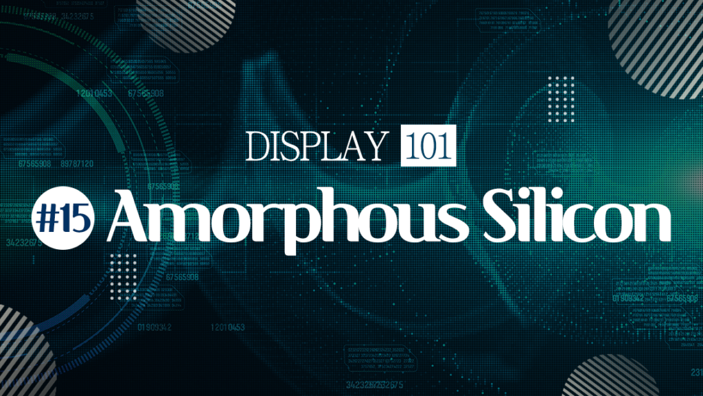 Display-101-_15.-Amorphous-Silicon-Thumbnail.png